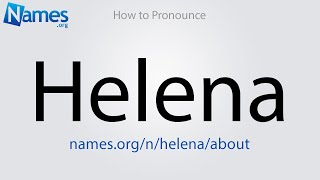 How to Pronounce Helena [upl. by Esilanna271]