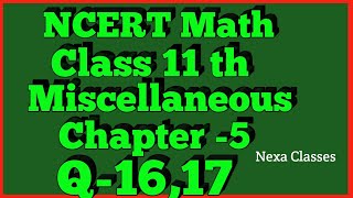 Miscellaneous Exercise Chapter 5 Q16Q17 Complex Number Class 11 Maths NCERT [upl. by Ailegna]