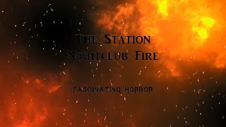 The Station Nightclub Fire  A Short Documentary  Fascinating Horror [upl. by Kalvn]