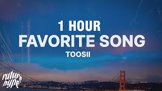 1 HOUR Toosii  Favorite Song Lyrics [upl. by Yblok]