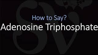 How to Pronounce Adenosine Triphosphate CORRECTLY [upl. by Nnail]