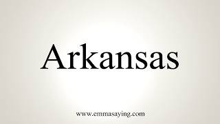 How To Pronounce Arkansas [upl. by Doria]