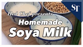 Homemade Soya Milk recipe  Hed Chef  The Straits Times [upl. by Brubaker531]