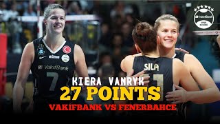 Kiera vanryk  Vakifbank vs Fenerbahce Turky  volleyball League 202425 [upl. by Aisat]