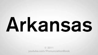 How To Pronounce Arkansas [upl. by Kore]