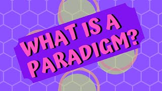 What is a Paradigm [upl. by Bonine]