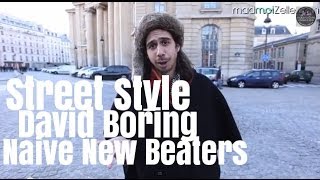 David Boring Naive New Beaters le Street Style [upl. by Oninrutas]