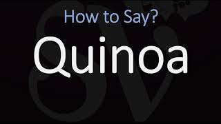 How to Pronounce Quinoa CORRECTLY [upl. by Gypsy]