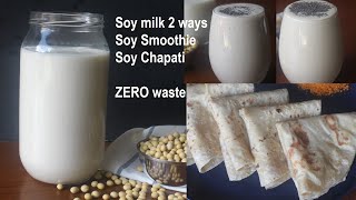 How to make Soy Milk At Home  Soy Milk 2 way zero waste  with 4 recipes  Soy milk recipe [upl. by Rudin648]