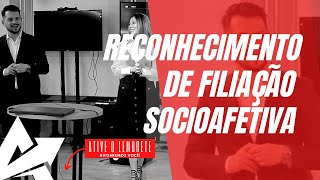 DIREITO DE FAMÍLIA Reconhecimento de filiação socioafetiva [upl. by Garrity]