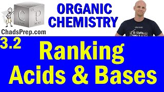 32 Ranking Acids and Bases  Organic Chemistry [upl. by Aldon]